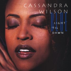 CASSANDRA WILSON - Blue Light 'Till Down