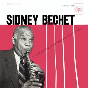 SIDNEY BECHET - The Grand Master Of The Soprano Saxophone