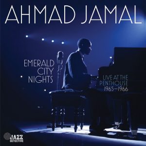 Alternative view of AHMAD JAMAL – Emerald City Nights, Live at the Penthouse Vol.1 & 2