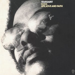ALLEN TOUSSAINT - Life, Love And Faith