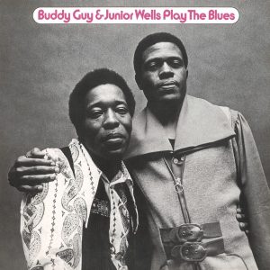 BUDDY GUY & JUNIOR WELLS - Play The Blues