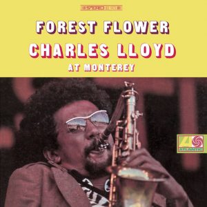 CHARLES LLOYD - Forest Flower, At Monterey