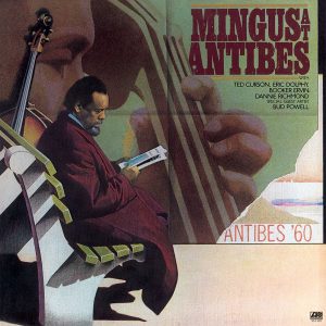 CHARLES MINGUS - Mingus At Antibes