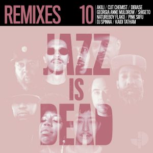 JAZZ IS DEAD 010 - Remixes - Adrian Younge & Ali Shaheed Muhammad