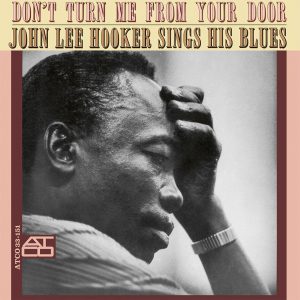 JOHN LEE HOOKER - Don't Turn Me From Your Door