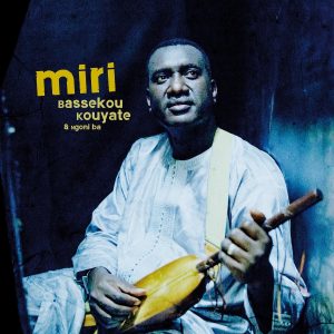 BASSEKOU KOUYATE & NGONI BA - Miri