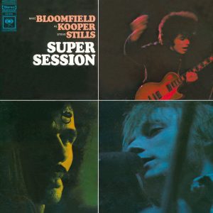MIKE BLOOMFIELD, AL KOOPER, STEVE STILLS - Super Session