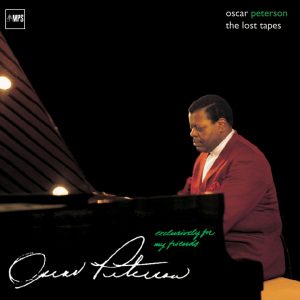 OSCAR PETERSON - Exclusively For My Friends, The Lost Tapes