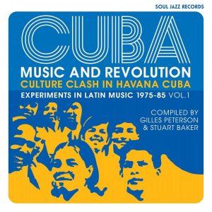SOUL JAZZ RECORDS PRESENTS: Cuba, Music And Revolution 1 , 1975-85