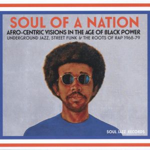 SOUL JAZZ RECORDS PRESENTS: SOUL OF A NATION 1968-1979