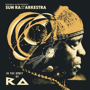 SUN RA - Marshall Allen Presents Sun Ra And His Arkestra