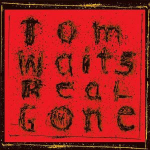 TOM WAITS - REAL GONE, Remastered 2lp
