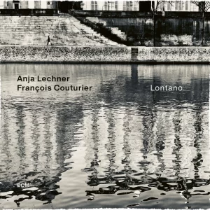 Anja Lechner, Francois Couturier - Lontano