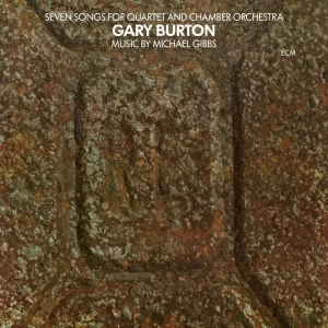 Gary Burton Quartet - Seven Songs For Quartet and Chamber Orchestra