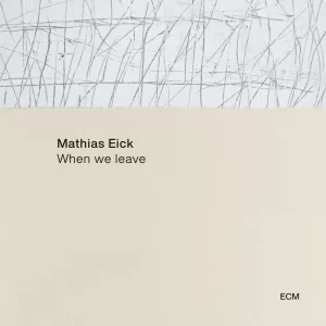 Mathias Eick - When We Leave