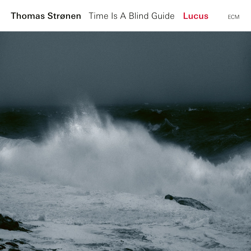 Thomas Stronen Time Is A Blind Guide - Lucus